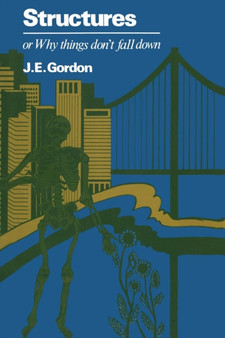Structures or Why things don't fall down by J. Gordon - Paperback