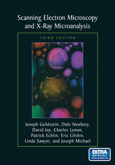 Scanning Electron Microscopy and X-Ray Microanalysis : Third Edition by Joseph Goldstein - Paperback