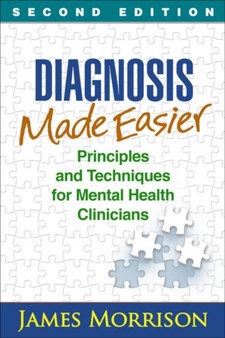 Diagnosis Made Easier, Second Edition : Principles and Techniques for Mental Health Clinicians by James Morrison - Hardback