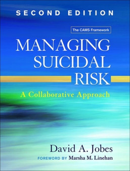 Managing Suicidal Risk, Second Edition : A Collaborative Approach by David A. Jobes - Paperback