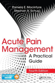 Acute Pain Management : A Practical Guide, Fourth Edition by Pamela E. Macintyre - Hardback