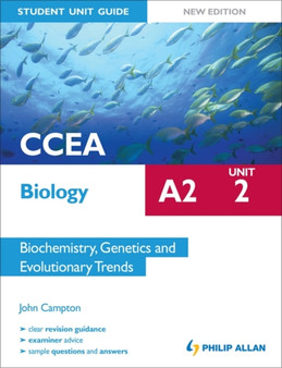 CCEA A2 Biology Student Unit Guide New Edition: Unit 2 Biochemistry, Genetics and Evolutionary Trends by John Campton - Paperback