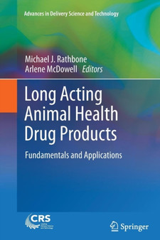 Long Acting Animal Health Drug Products : Fundamentals and Applications by Michael J. Rathbone - Paperback