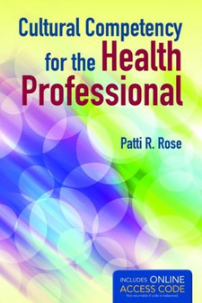 Cultural Competency For The Health Professional by Patti R. Rose - Hardback