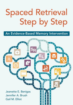 Spaced Retrieval Step by Step : An Evidence-Based Memory Intervention by Jeanette E. Benigas - Paperback