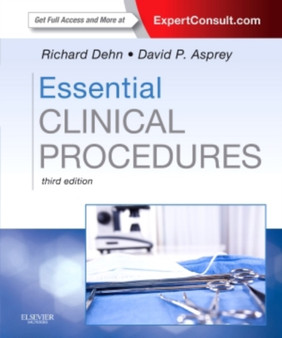 Essential Clinical Procedures : Expert Consult - Online and Print by Richard W. Dehn - Paperback