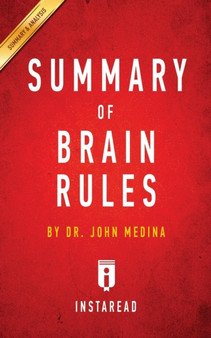 Summary of Brain Rules : by Dr. John Medina - Includes Analysis by Instaread Summaries - Paperback