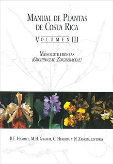 Manual de Plantas de Costa Rica, Volumen III - Monocotiledoneas (Orchidaceae-Zingiberaceae) by B.E. Hammel - Hardback