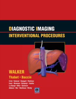 Diagnostic Imaging: Interventional Procedures by T.Gregory Walker - Hardback