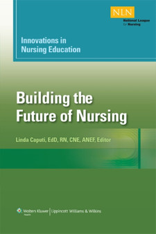 Innovations in Nursing Education : Building the Future of Nursing, Volumn 1 : 1 by Linda Caputi - Paperback