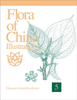 Flora of China Illustrations, Volume 5 - Ulmaceae through Basellaceae by Zhengyi Wu - Hardback
