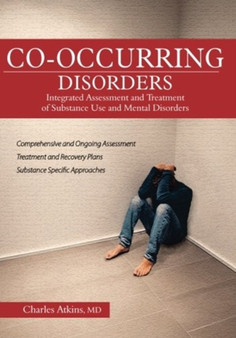 Co-Occurring Disorders : Integrated Assessment and Treatment of Substance Use and Mental Disorders by Atkins Charles Atkins - Paperback
