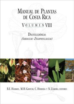 Manual de Plantas de Costa Rica, Volumen VIII - Dicotiledoneas (Sabiaceae-Zygophyllaceae) by B.E. Hammel - Hardback