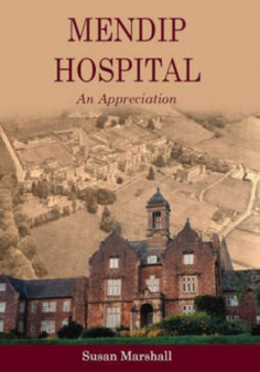Mendip Hospital : An Appreciation by Susan Marshall - Paperback