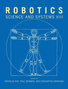 Robotics : Science and Systems VIII by Nicholas Roy - Paperback