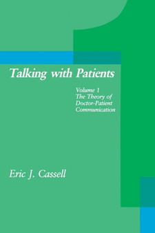 Talking with Patients : The Theory of Doctor-Patient Communication by Eric J. Cassell - Paperback