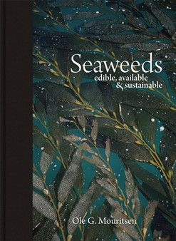 Seaweeds : Edible, Available, and Sustainable by Ole G. Mouritsen - Hardback