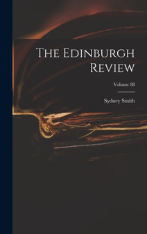 The Edinburgh Review; Volume 88 by Sydney Smith - Hardback