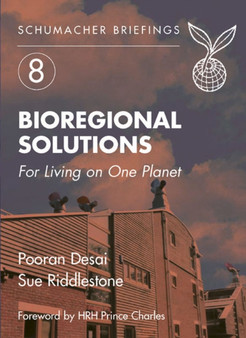 Bioregional Solutions : For Living on One Planet by Pooran Desai - Paperback