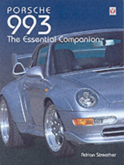 Porsche 993 - King of Porsche : The Essential Companion by Adrian Streather - Paperback
