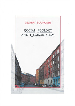 Social Ecology And Communalism by Murray Bookchin - Paperback