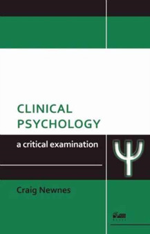 Clinical Psychology: A Critical Examination : 2 by Craig Newnes - Paperback