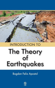 INTRODUCTION TO THE THEORY OF EARTHQUAKES by Bogdan Apostol - Hardback