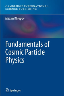 Fundamentals of Cosmic Particle Physics by Maxim Khlopov - Paperback