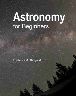 Astronomy for Beginners by Frederick Ringwald - Paperback