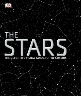 The Stars : The Definitive Visual Guide to the Cosmos by DK - Hardback