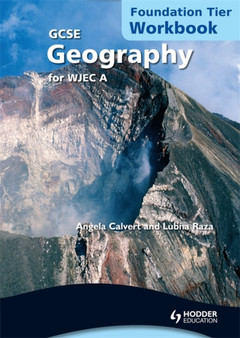 GCSE Geography for WJEC A Workbook Foundation Tier : GCSE Geography for WJEC A Workbook Foundation tier Foundation tier by Lubna Raza - Paperback