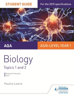 AQA AS/A Level Year 1 Biology Student Guide: Topics 1 and 2 by Pauline Lowrie - Paperback