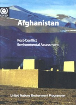 Afghanistan : Post Conflict Environmental Assessment by United Nations Environment Programme - Paperback