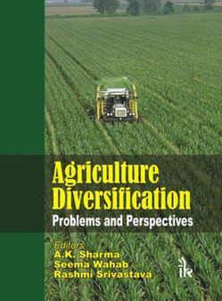 Agriculture Diversification : Problems and Perspectives by A.K. Sharma - Hardback