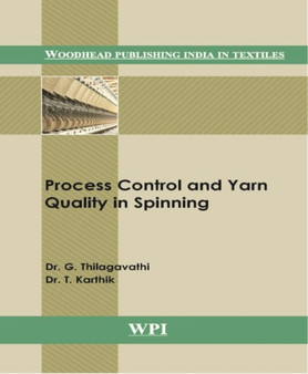 Process Control and Yarn Quality in Spinning by G. Thilagavathi - Hardback