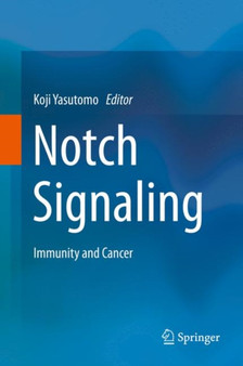 Notch Signaling : Immunity and Cancer by Koji Yasutomo - Hardback