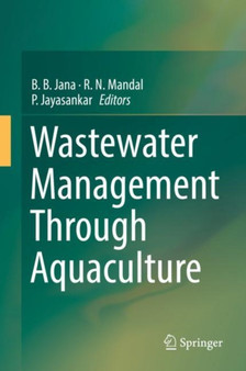 Wastewater Management Through Aquaculture by B.B. Jana - Hardback