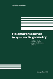 Holomorphic Curves in Symplectic Geometry : 117 by Michele Audin - Paperback