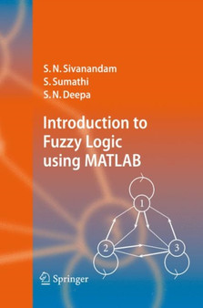 Introduction to Fuzzy Logic using MATLAB by S.N. Sivanandam - Paperback