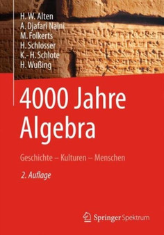 4000 Jahre Algebra : Geschichte - Kulturen - Menschen by H.-W. Alten - Hardback
