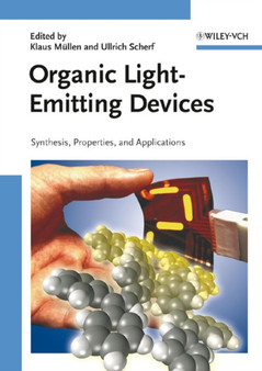 Organic Light Emitting Devices : Synthesis, Properties and Applications by Klaus Mullen - Hardback