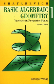 Basic Algebraic Geometry 1 : Varieties in Projective Space v. 1 by I.R. Shafarevich - Paperback