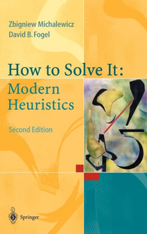 How to Solve It: Modern Heuristics by Zbigniew Michalewicz - Hardback