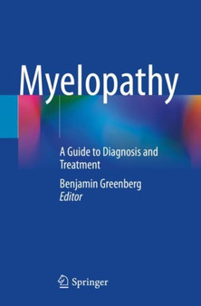 Myelopathy : A Guide to Diagnosis and Treatment by Benjamin Greenberg - Paperback