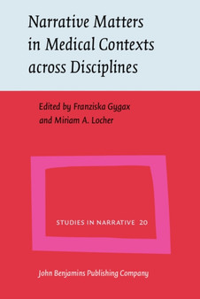 Narrative Matters in Medical Contexts across Disciplines : 20 by Franziska Gygax - Hardback