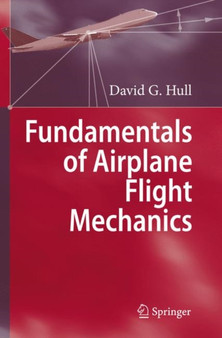 Fundamentals of Airplane Flight Mechanics by David G. Hull - Hardback
