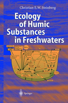 Ecology of Humic Substances in Freshwaters : Determinants from Geochemistry to Ecological Niches by Christian Steinberg - Hardback