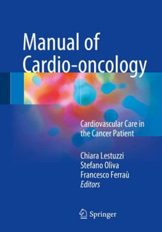 Manual of Cardio-oncology : Cardiovascular Care in the Cancer Patient by Chiara Lestuzzi - Paperback
