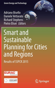 Smart and Sustainable Planning for Cities and Regions : Results of SSPCR 2015 by Adriano Bisello - Hardback