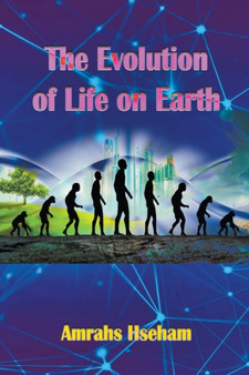 The Evolution of Life on Earth by Amrahs Hseham - Paperback
